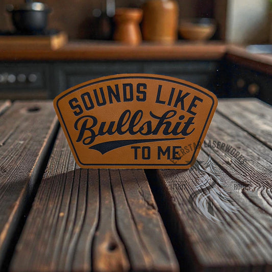 Sounds Like Bullshit Leather Patch