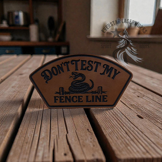 Don’t Test My Fence Line Leather Patch